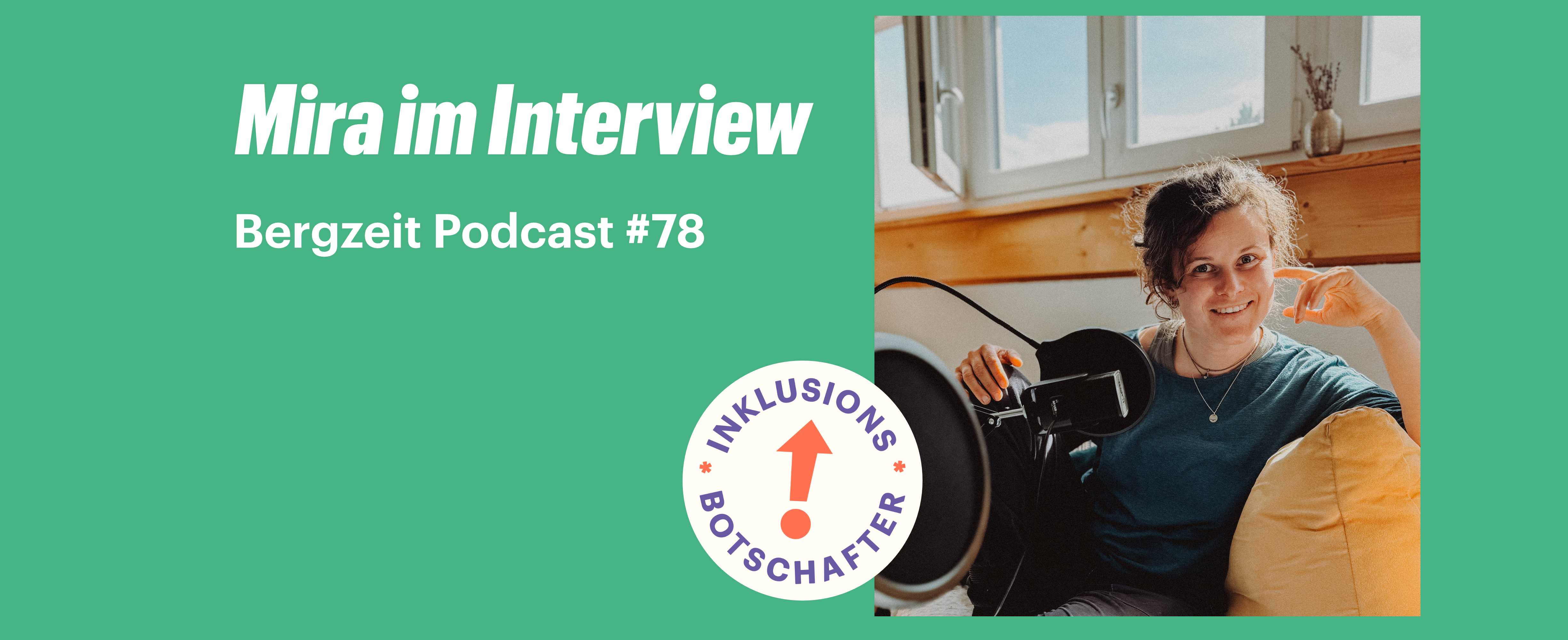 Mira im Interview, Bergzeit Podcast #78, Inklusions-Botschafter*in